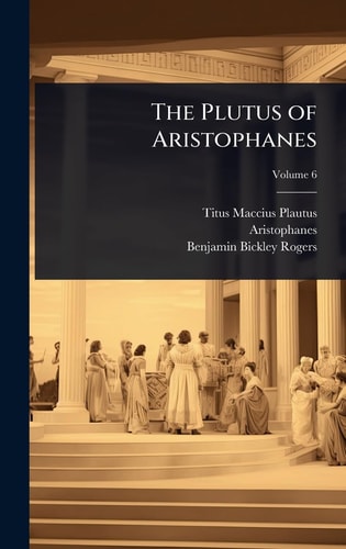 The Plutus of Aristophanes
