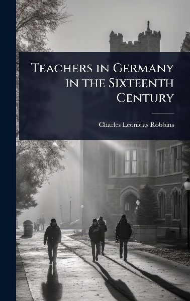 Teachers in Germany in the Sixteenth Century
