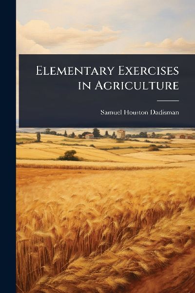 Elementary Exercises in Agriculture