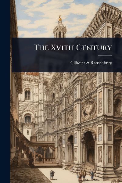 The Xvith Century