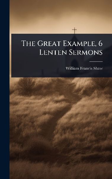 The Great Example, 6 Lenten Sermons