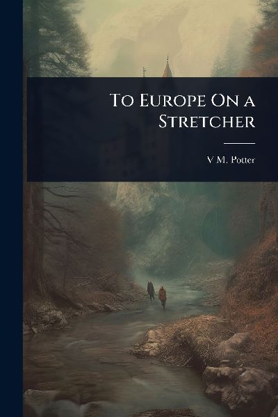 To Europe On a Stretcher