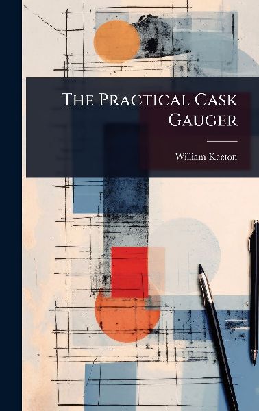 The Practical Cask Gauger