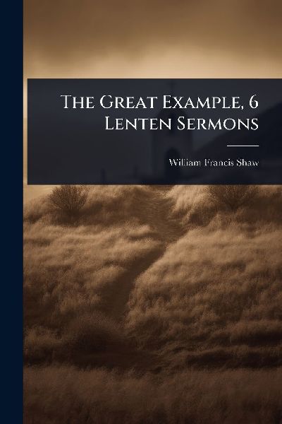 The Great Example, 6 Lenten Sermons