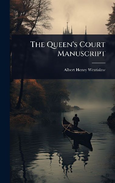 The Queen's Court Manuscript