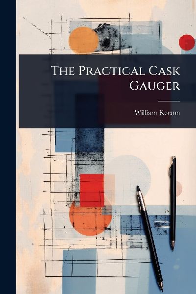 The Practical Cask Gauger