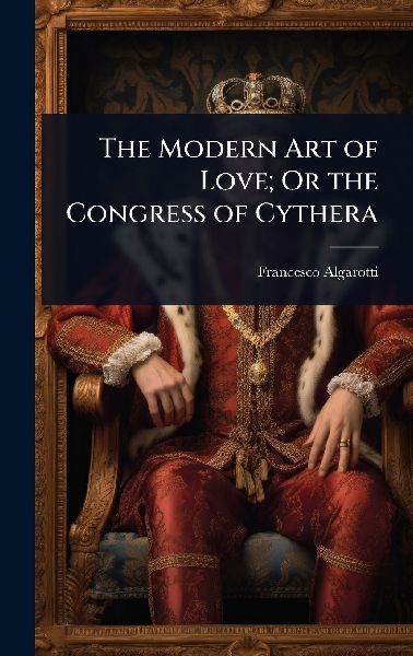 The Modern Art of Love; Or the Congress of Cythera