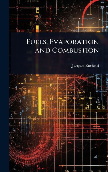 Fuels, Evaporation and Combustion