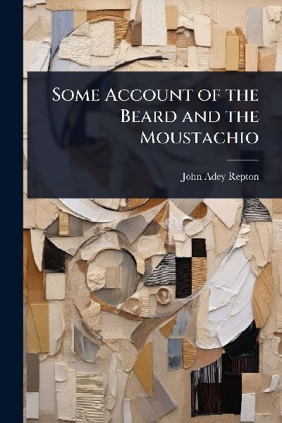 Some Account of the Beard and the Moustachio