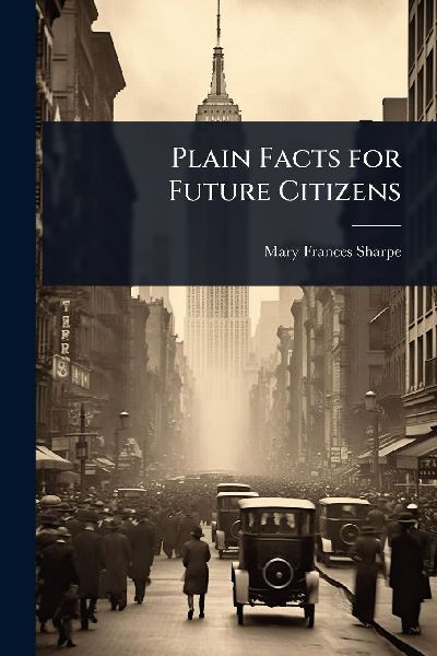 Plain Facts for Future Citizens