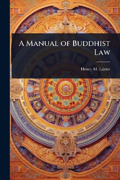 A Manual of Buddhist Law