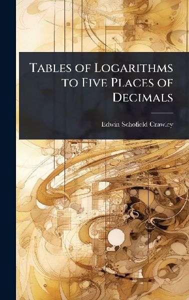 Tables of Logarithms to Five Places of Decimals