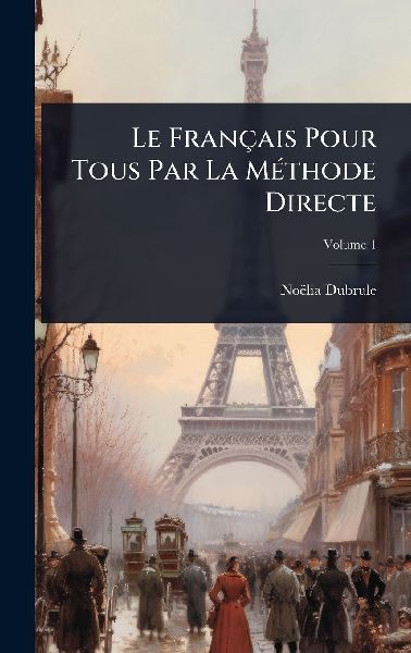 Le Français Pour Tous Par La MÃ(c)thode Directe