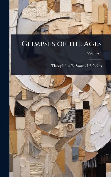 Glimpses of the Ages