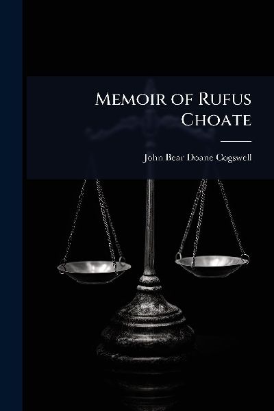 Memoir of Rufus Choate