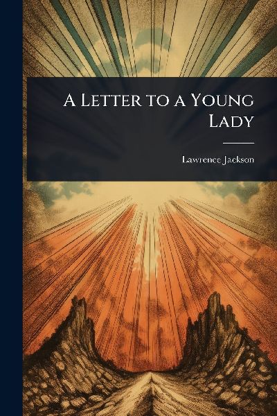 A Letter to a Young Lady
