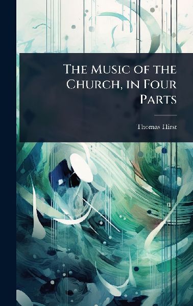 The Music of the Church, in Four Parts