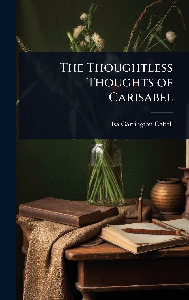 The Thoughtless Thoughts of Carisabel