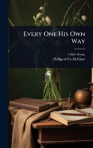 Every One His Own Way