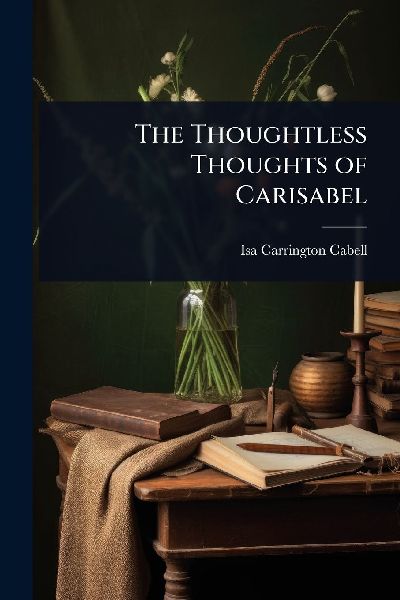 The Thoughtless Thoughts of Carisabel