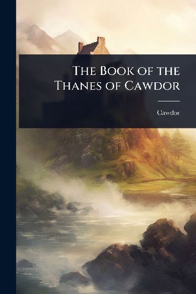 The Book of the Thanes of Cawdor