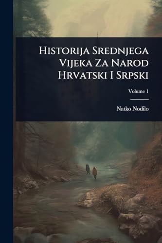 Historija Srednjega Vijeka Za Narod Hrvatski I Srpski