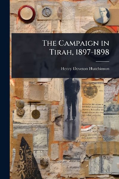 The Campaign in Tirah, 1897-1898
