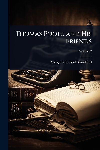 Thomas Poole and His Friends