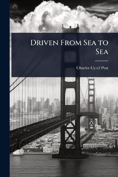 Driven From Sea to Sea