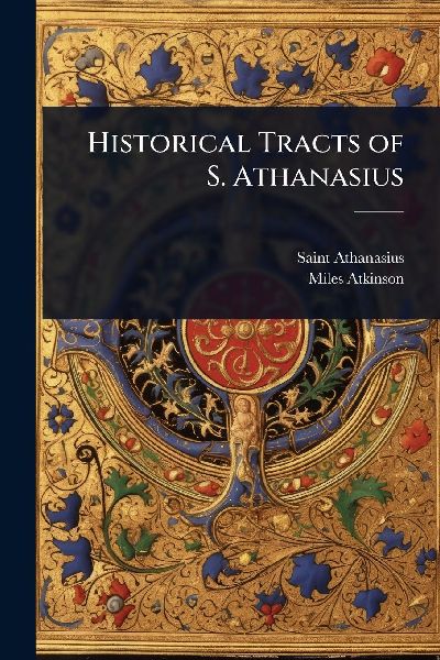 Historical Tracts of S. Athanasius