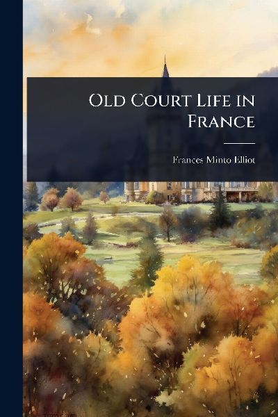 Old Court Life in France