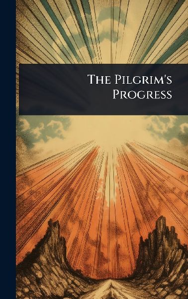 The Pilgrims Progress