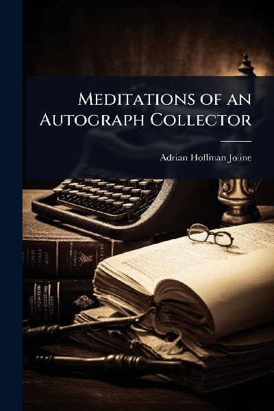 Meditations of an Autograph Collector