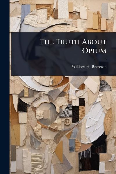 The Truth About Opium