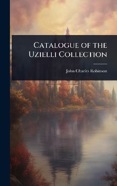 Catalogue of the Uzielli Collection