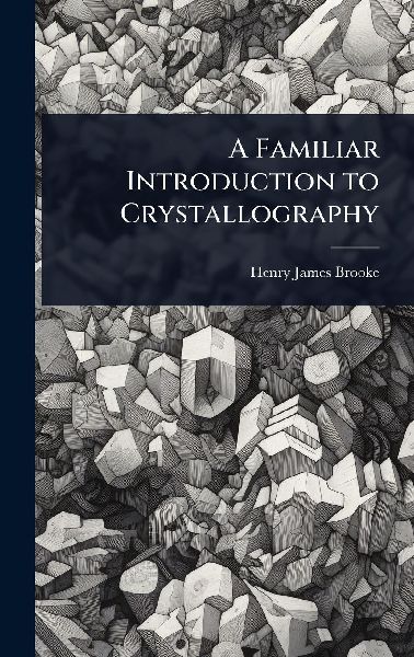 A Familiar Introduction to Crystallography