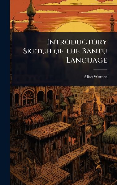 Introductory Sketch of the Bantu Language