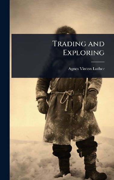 Trading and Exploring