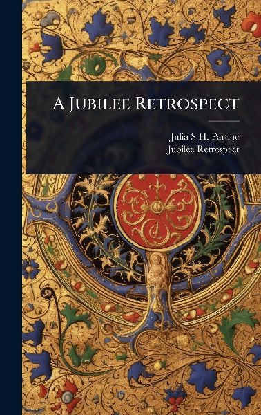 A Jubilee Retrospect