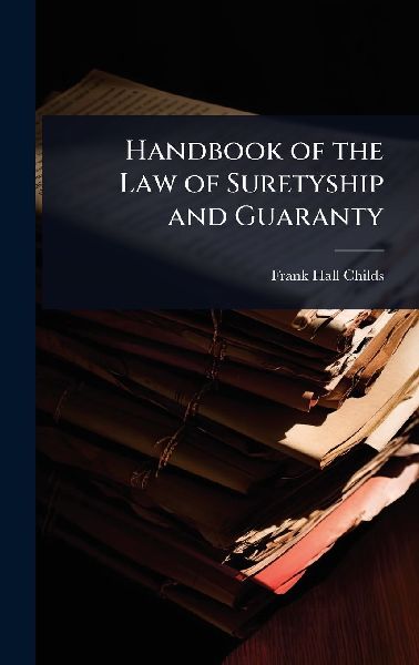 Handbook of the Law of Suretyship and Guaranty