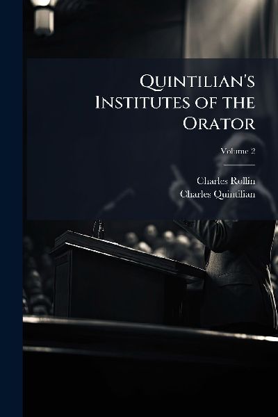 Quintilian's Institutes of the Orator