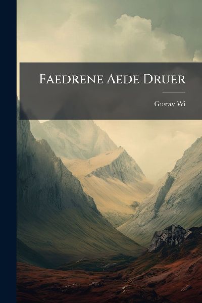 Faedrene Aede Druer
