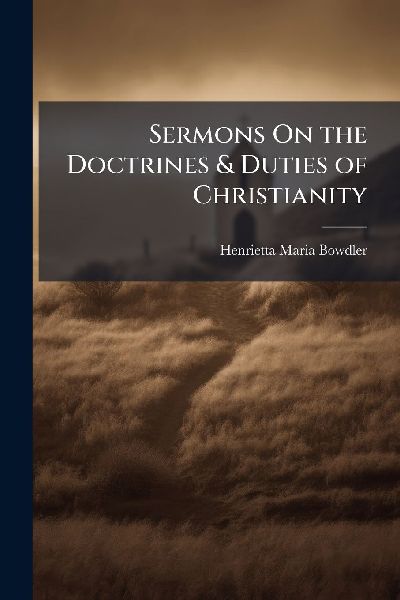 Sermons On the Doctrines & Duties of Christianity