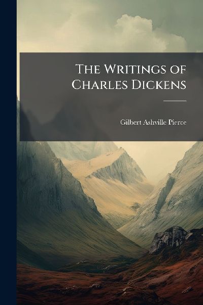 The Writings of Charles Dickens