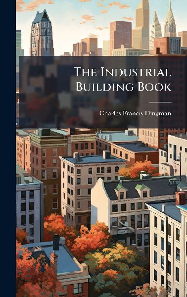 The Industrial Building Book
