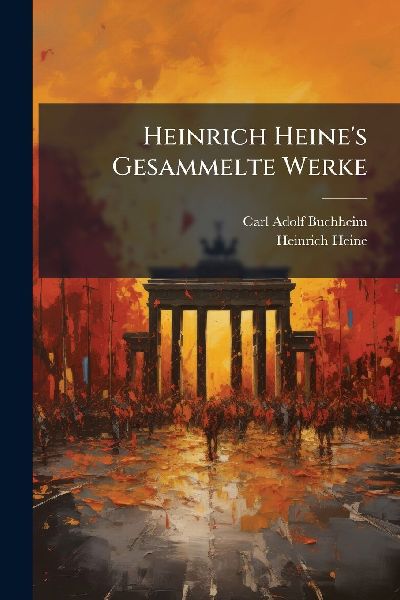 Heinrich Heine's Gesammelte Werke
