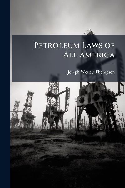 Petroleum Laws of All America
