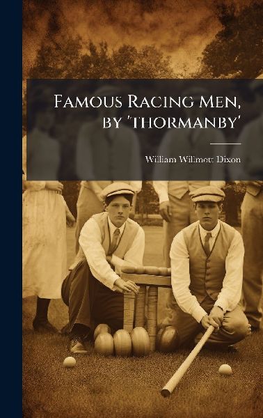 Famous Racing Men, by thormanby