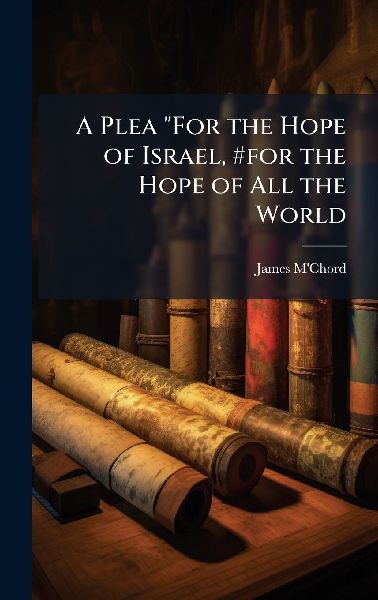 A Plea "For the Hope of Israel, #for the Hope of All the World