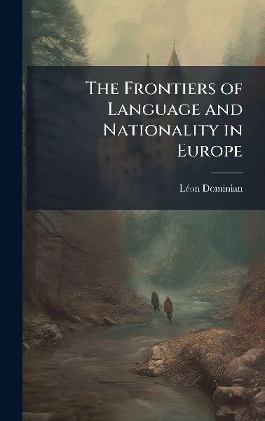 The Frontiers of Language and Nationality in Europe